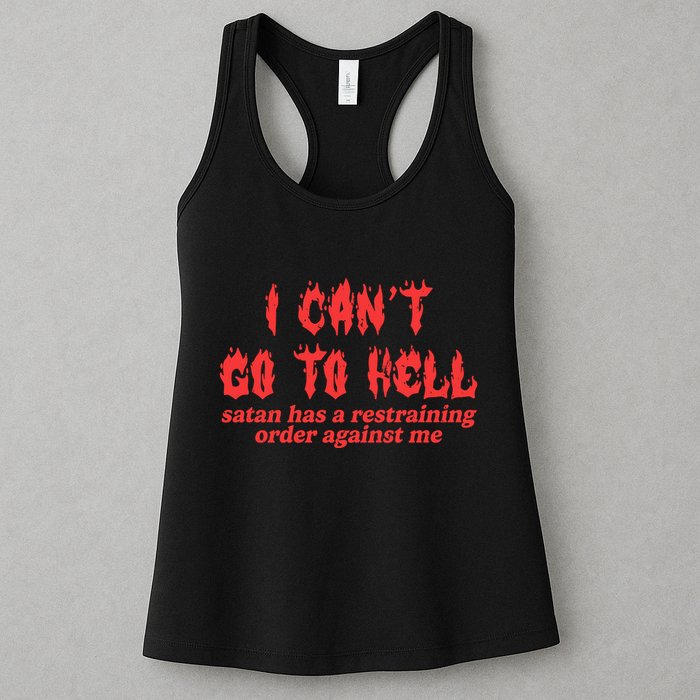 I Cant Go To Hell Satan Has A Restraining Order Against Me Womens Tank Top
