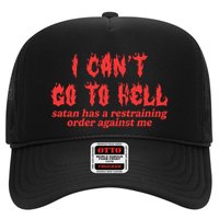 I Cant Go To Hell Satan Has A Restraining Order Against Me Trucker Hat