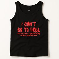 I Cant Go To Hell Satan Has A Restraining Order Against Me Tank Top