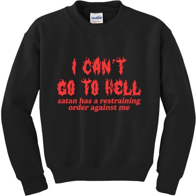 I Cant Go To Hell Satan Has A Restraining Order Against Me Kids Sweatshirt