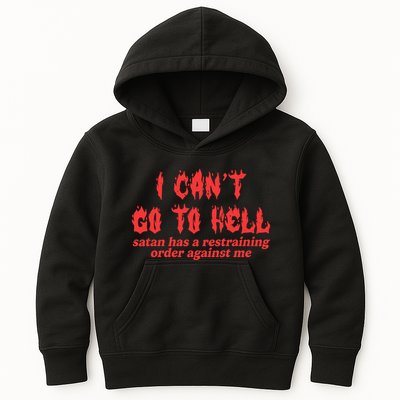 I Cant Go To Hell Satan Has A Restraining Order Against Me Kids Hoodie