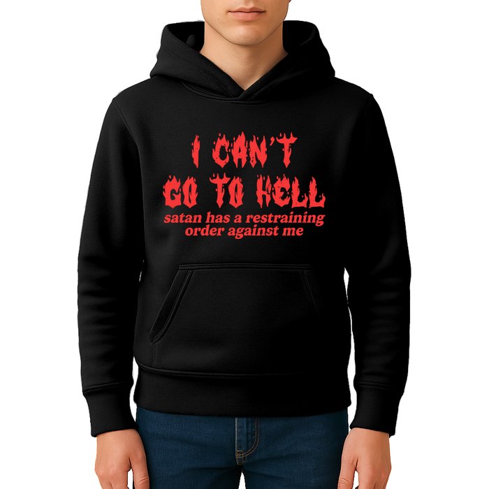 I Cant Go To Hell Satan Has A Restraining Order Against Me Kids Hoodie