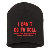 I Cant Go To Hell Satan Has A Restraining Order Against Me Short Acrylic Beanie