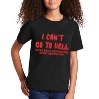 I Cant Go To Hell Satan Has A Restraining Order Against Me Kids T-Shirt