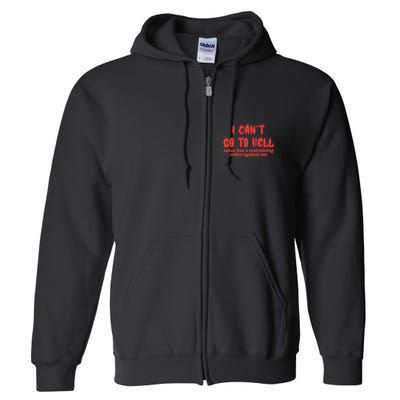 I Cant Go To Hell Satan Has A Restraining Order Against Me Full Zip Hoodie
