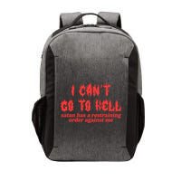 I Cant Go To Hell Satan Has A Restraining Order Against Me Vector Backpack
