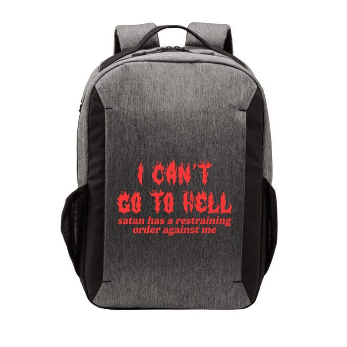 I Cant Go To Hell Satan Has A Restraining Order Against Me Vector Backpack
