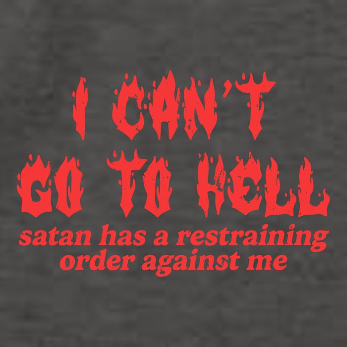 I Cant Go To Hell Satan Has A Restraining Order Against Me Vector Backpack