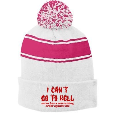 I Cant Go To Hell Satan Has A Restraining Order Against Me Funny Stripe Pom Pom Beanie