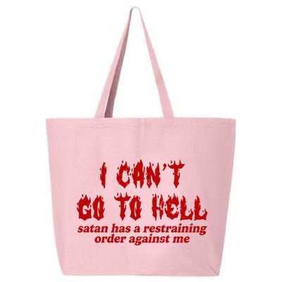 I Cant Go To Hell Satan Has A Restraining Order Against Me Funny 25L Jumbo Tote