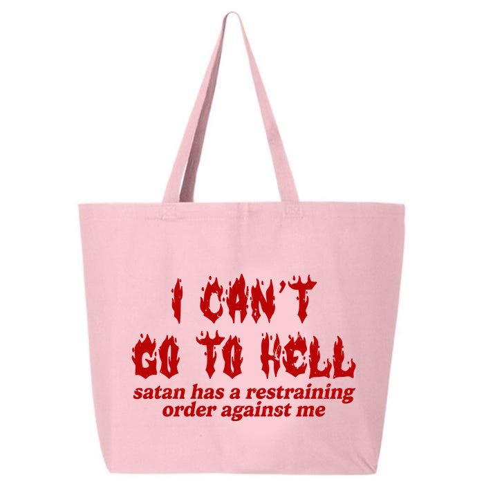 I Cant Go To Hell Satan Has A Restraining Order Against Me Funny 25L Jumbo Tote