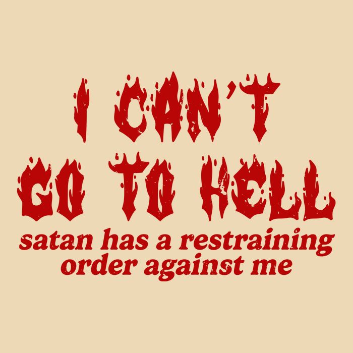 I Cant Go To Hell Satan Has A Restraining Order Against Me Funny Drawstring Bag
