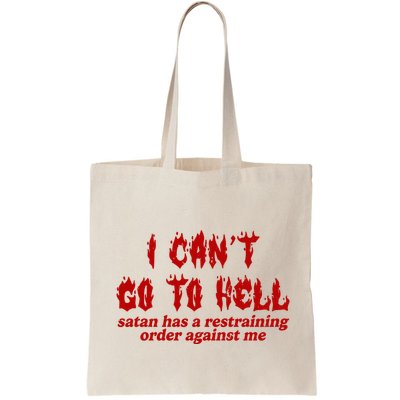 I Cant Go To Hell Satan Has A Restraining Order Against Me Funny Bag