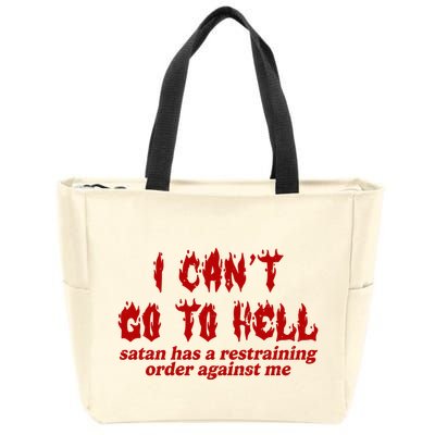 I Cant Go To Hell Satan Has A Restraining Order Against Me Funny Zip Tote Bag