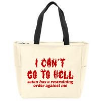 I Cant Go To Hell Satan Has A Restraining Order Against Me Funny Zip Tote Bag
