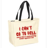 I Cant Go To Hell Satan Has A Restraining Order Against Me Funny Zip Tote Bag