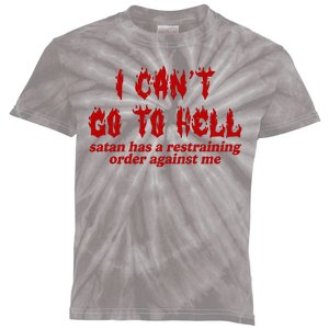 I Cant Go To Hell Satan Has A Restraining Order Against Me Funny Kids Tie-Dye T-Shirt