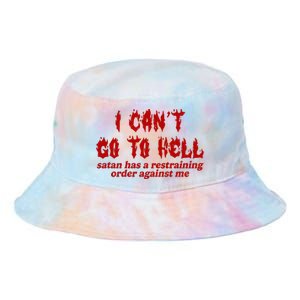 I Cant Go To Hell Satan Has A Restraining Order Against Me Funny Tie Dye Newport Bucket Hat