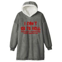 I Cant Go To Hell Satan Has A Restraining Order Against Me Funny Hooded Wearable Blanket