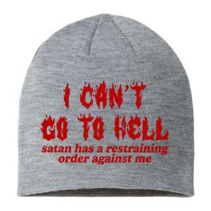 I Cant Go To Hell Satan Has A Restraining Order Against Me Funny Sustainable Beanie