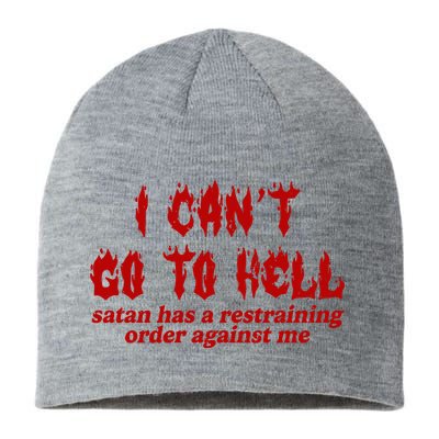 I Cant Go To Hell Satan Has A Restraining Order Against Me Funny Sustainable Beanie