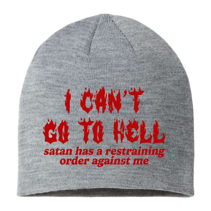 I Cant Go To Hell Satan Has A Restraining Order Against Me Funny Sustainable Beanie