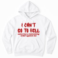 I Cant Go To Hell Satan Has A Restraining Order Against Me Funny Hoodie