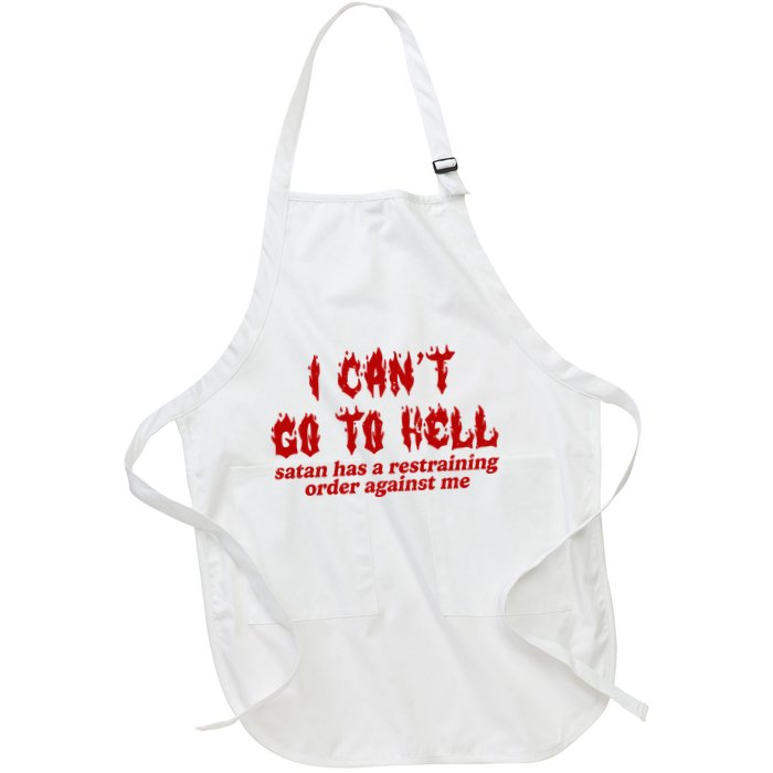 I Cant Go To Hell Satan Has A Restraining Order Against Me Funny Apron
