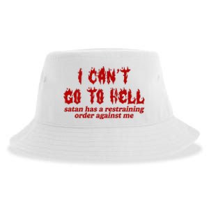 I Cant Go To Hell Satan Has A Restraining Order Against Me Funny Sustainable Bucket Hat