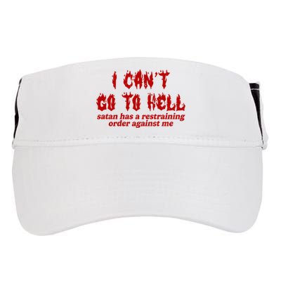 I Cant Go To Hell Satan Has A Restraining Order Against Me Funny Adult Drive Performance Visor