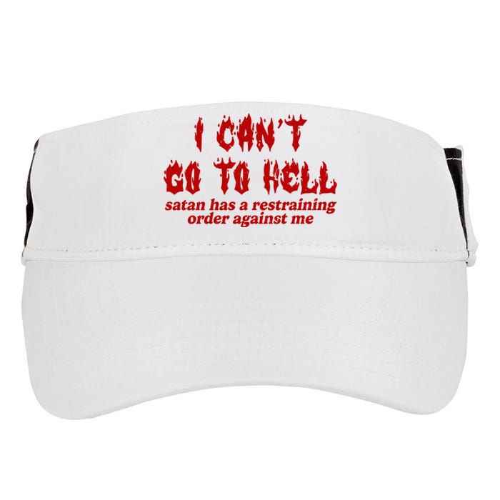 I Cant Go To Hell Satan Has A Restraining Order Against Me Funny Adult Drive Performance Visor