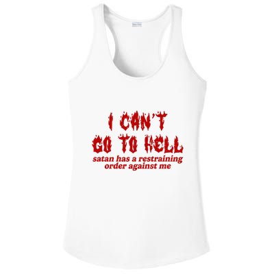 I Cant Go To Hell Satan Has A Restraining Order Against Me Funny Ladies PosiCharge Competitor Racerback Tank