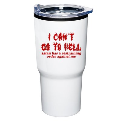 I Cant Go To Hell Satan Has A Restraining Order Against Me Funny Tumbler