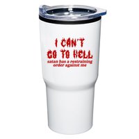 I Cant Go To Hell Satan Has A Restraining Order Against Me Funny Tumbler