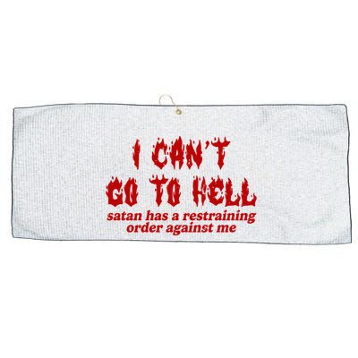 I Cant Go To Hell Satan Has A Restraining Order Against Me Funny Large Microfiber Waffle Golf Towel
