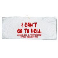 I Cant Go To Hell Satan Has A Restraining Order Against Me Funny Large Microfiber Waffle Golf Towel