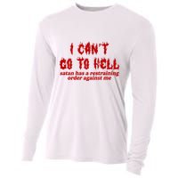 I Cant Go To Hell Satan Has A Restraining Order Against Me Funny Cooling Performance Long Sleeve Crew