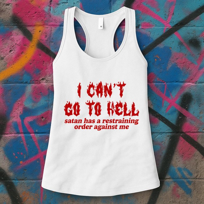 I Cant Go To Hell Satan Has A Restraining Order Against Me Funny Womens Tank Top