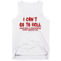 I Cant Go To Hell Satan Has A Restraining Order Against Me Funny Tank Top