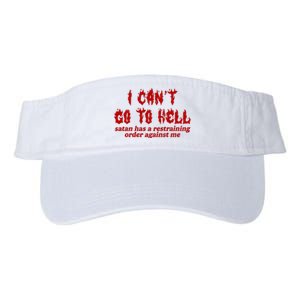 I Cant Go To Hell Satan Has A Restraining Order Against Me Funny Valucap Bio-Washed Visor