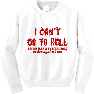 I Cant Go To Hell Satan Has A Restraining Order Against Me Funny Kids Sweatshirt
