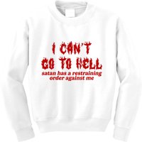 I Cant Go To Hell Satan Has A Restraining Order Against Me Funny Kids Sweatshirt