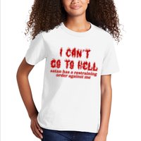 I Cant Go To Hell Satan Has A Restraining Order Against Me Funny Kids T-Shirt