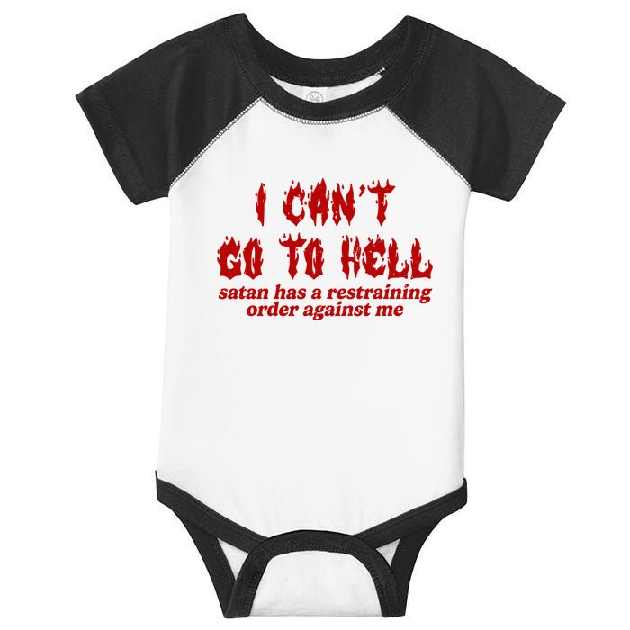 I Cant Go To Hell Satan Has A Restraining Order Against Me Funny Infant Baby Jersey Bodysuit