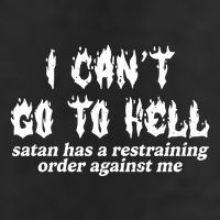 I Cant Go To Hell Satan Has A Restraining Order Against Me 7 Panel Mesh Trucker Snapback Hat