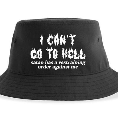 I Cant Go To Hell Satan Has A Restraining Order Against Me Sustainable Bucket Hat