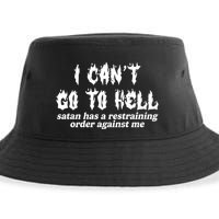 I Cant Go To Hell Satan Has A Restraining Order Against Me Sustainable Bucket Hat