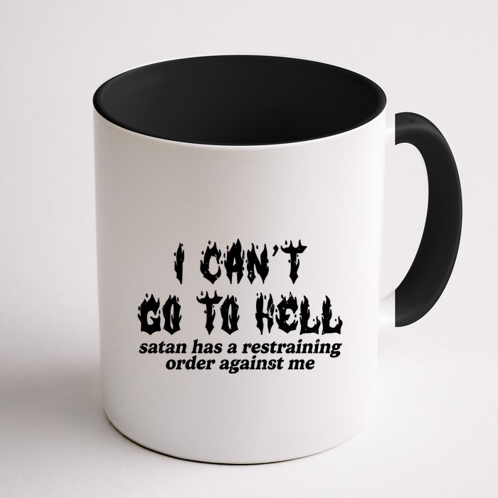 I Cant Go To Hell Satan Has A Restraining Order Against Me Mug