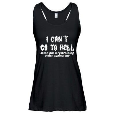 I Cant Go To Hell Satan Has A Restraining Order Against Me Ladies Essential Flowy Tank