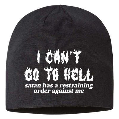 I Cant Go To Hell Satan Has A Restraining Order Against Me Sustainable Beanie